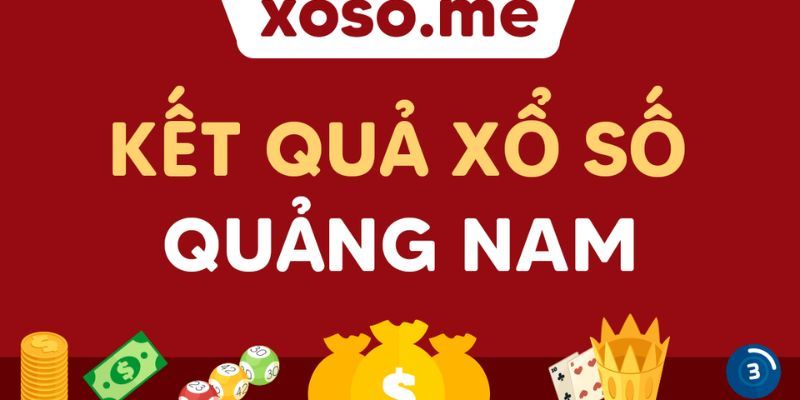Kết quả xổ số Quảng Nam mới nhất trong tuần qua 14 Kết quả xổ số Quảng Nam mới nhất